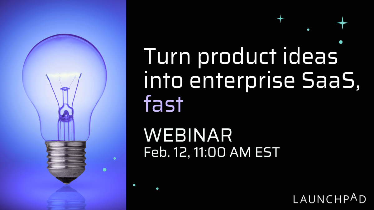 turn product ideas into enterprise grade SaaS webinar poster