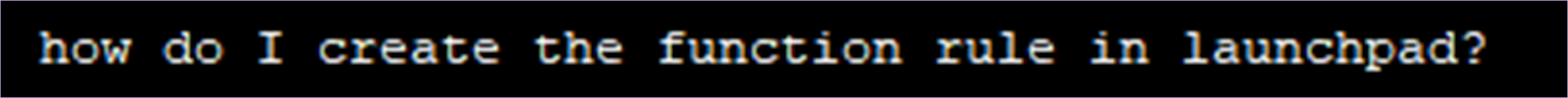 How do I create the function rule in Launchpad